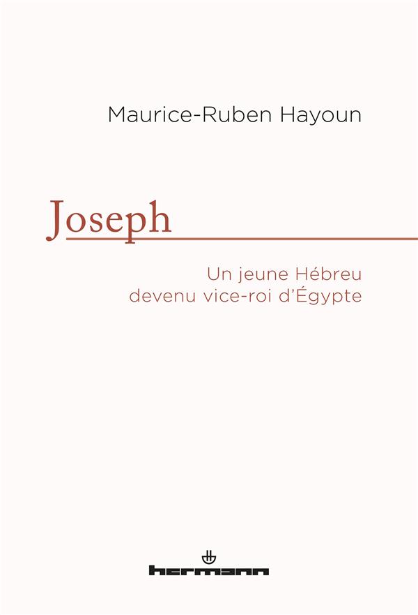 JOSEPH - UN JEUNE HEBREU DEVENU VICE-ROI D'EGYPTE