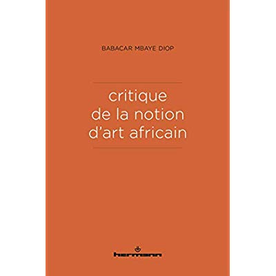 CRITIQUE DE LA NOTION D'ART AFRICAIN