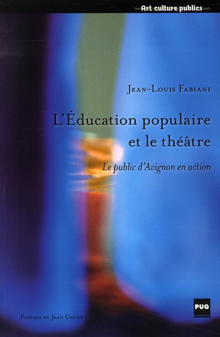 EDUCATION POPULAIRE ET LE THEATRE-PUBLIC D'AVIGNON EN ACTION