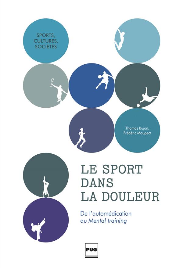 LE SPORT DANS LA DOULEUR - DE L'AUTOMEDICATION AU MENTAL TRAINING