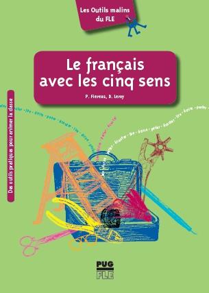 LE FRANCAIS DES CINQ SENS - NIVEAUX A1 A B2