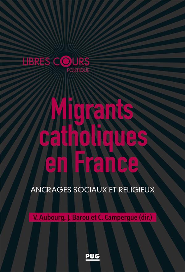 MIGRANTS CATHOLIQUES EN FRANCE - ANCRAGES SOCIAUX ET RELIGIEUX