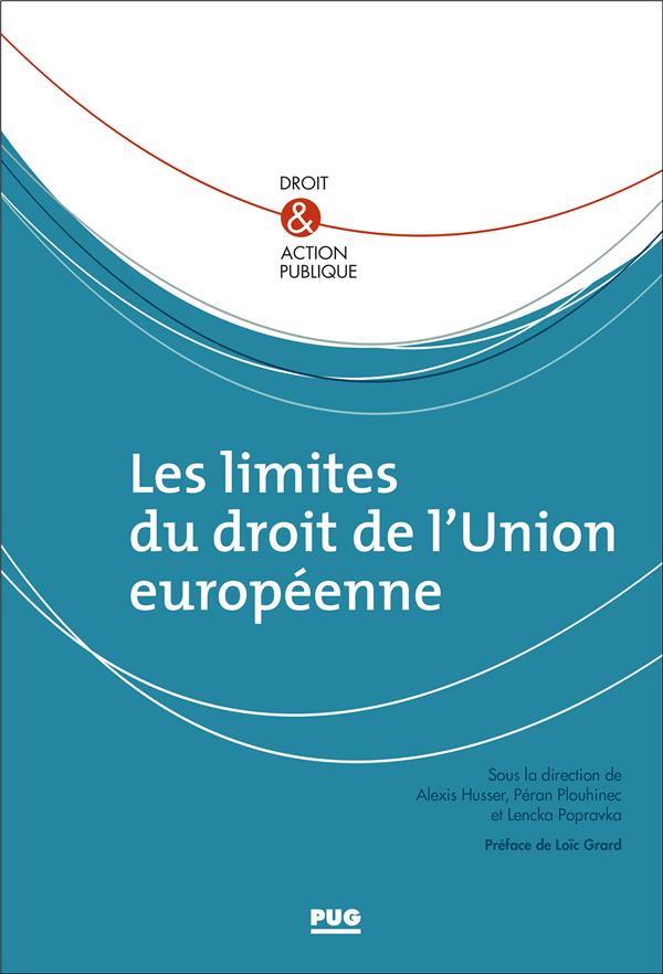LES LIMITES DU DROIT DE L'UNION EUROPEENNE