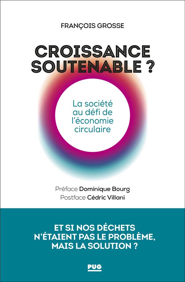 CROISSANCE SOUTENABLE ? - LA SOCIETE AU DEFI DE L'ECONOMIE CIRCULAIRE
