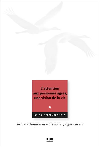 JALMALV N 154 - SEPTEMBRE 2023 - L'ATTENTION AUX PERSONNES AGEES, UNE VISION DE LA VIE
