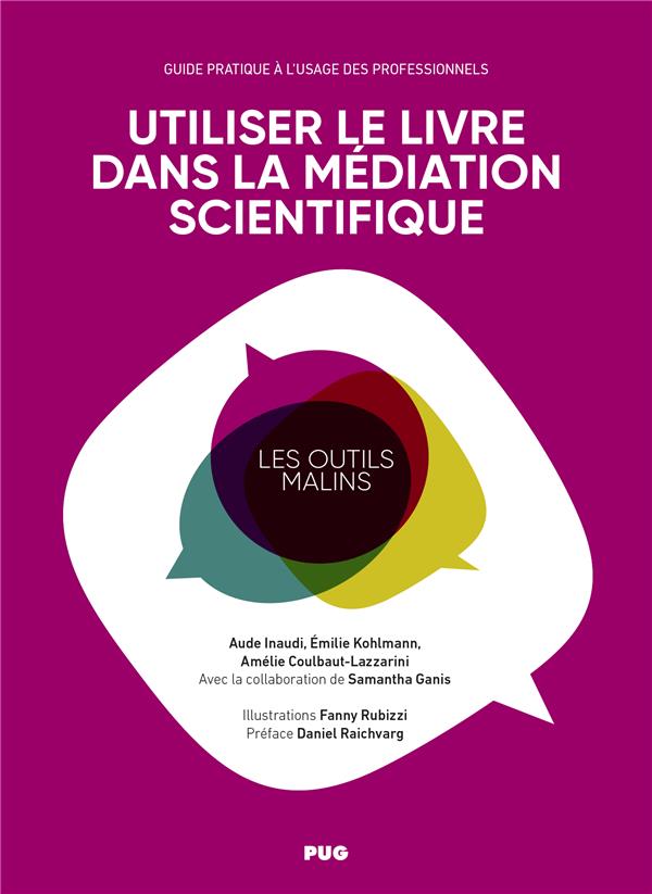 UTILISER LE LIVRE DANS LA MEDIATION SCIENTIFIQUE - GUIDE PRATIQUE A L'USAGE DES PROFESSIONNELS