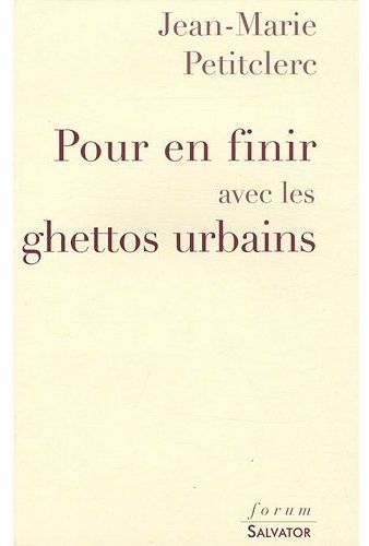 POUR EN FINIR AVEC LES GHETTOS URBAINS