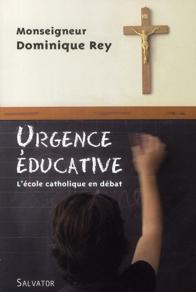 URGENCE EDUCATIVE : L'ECOLE CATHOLIQUE EN DEBAT