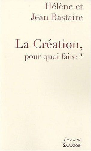 LA CREATION, POUR QUOI FAIRE ?