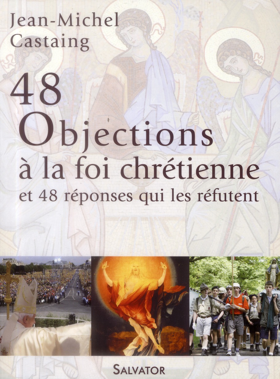 48 OBJECTIONS A LA FOI CHRETIENNE ET 48 REPONSES QUI LES REFUTENT