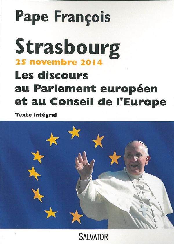 STRASBOURG 25 NOVEMBRE 2014 - LES DISCOURS AU PARLEMENT EUROPEEN ET AU CONSEIL DE LEUROPE