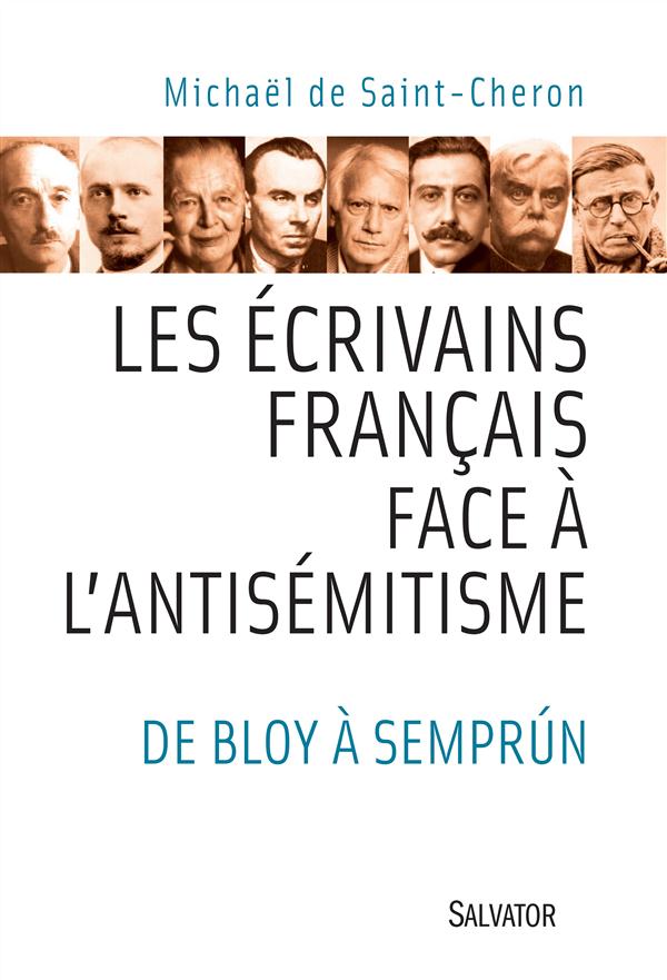 LES ECRIVAINS FRANCAIS FACE A L'ANTISEMITISME. DE BLOY A SEMPRUN