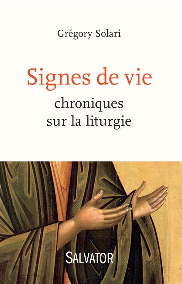 SIGNES DE VIE. CHRONIQUES SUR LA LITURGIE