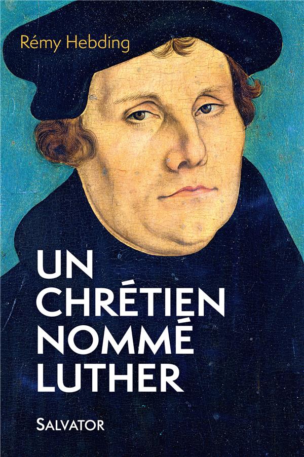 UN CHRETIEN NOMME LUTHER