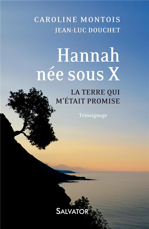 HANNAH, NEE SOUS X. LA TERRE QUI M'ETAIT PROMISE - TEMOIGNAGE
