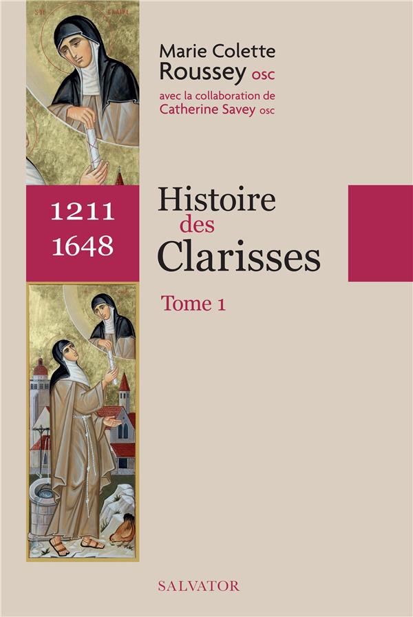 HISTOIRE DES CLARISSES VOL. 1 (1211-1648)