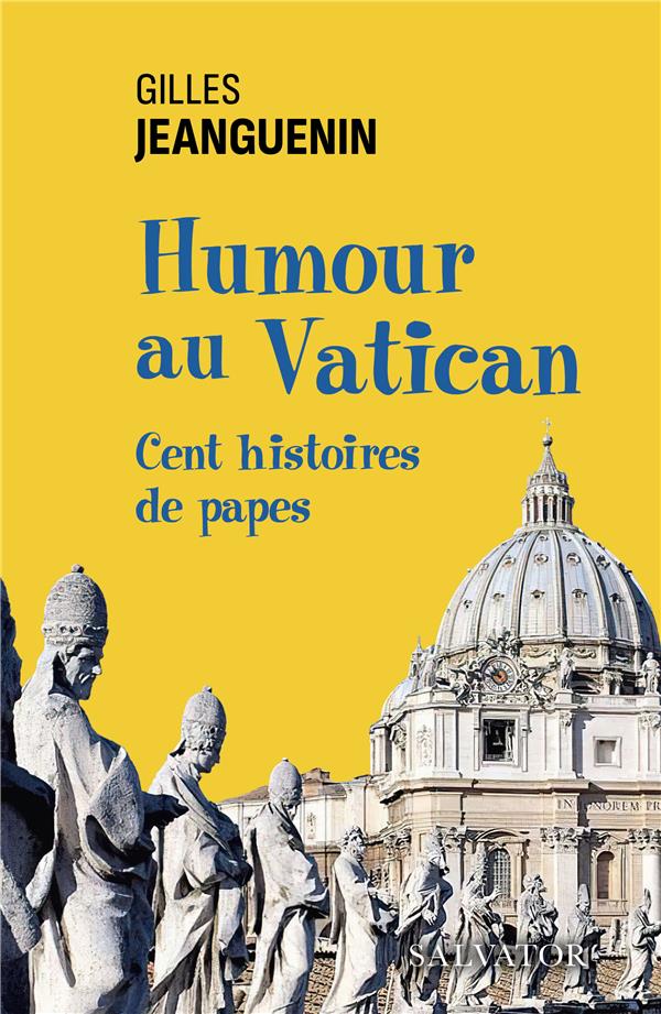 HUMOUR AU VATICAN - CENT HISTOIRES D'HUMOUR AVEC LES PAPES