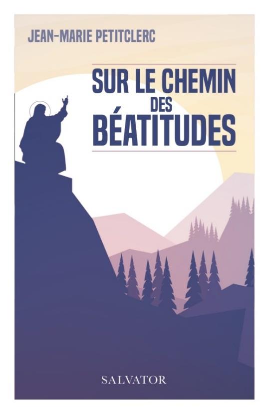 SUR LE CHEMIN DES BEATITUDES