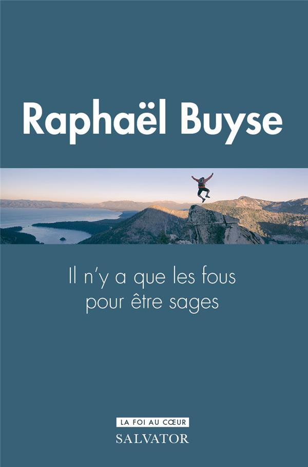 IL N'Y A QUE LES FOUS POUR ETRE SAGES : LE DON DE SAGESSE