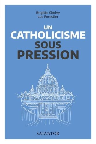 UN CATHOLICISME SOUS PRESSION