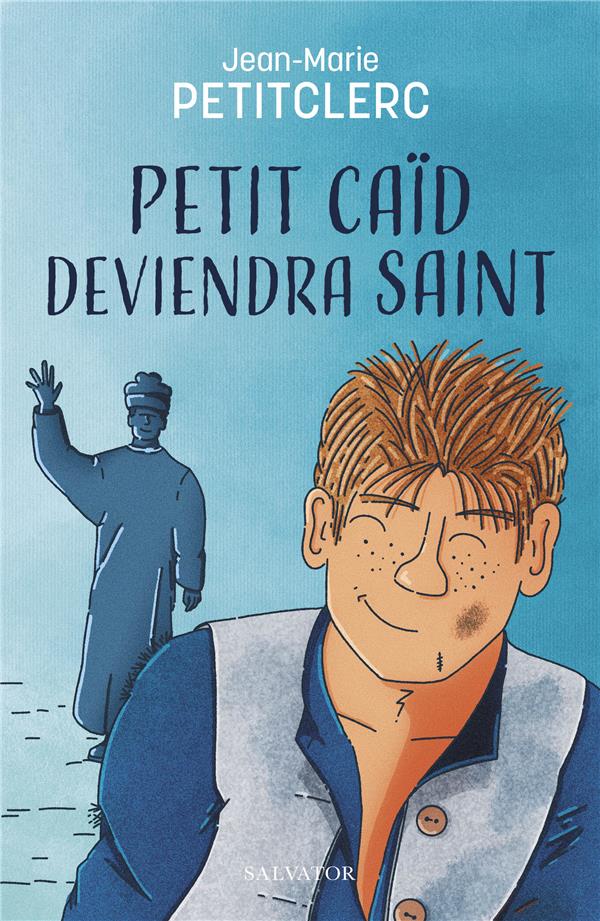 PETIT CAID DEVIENDRA SAINT - UNE RENCONTRE AVEC DON BOSCO