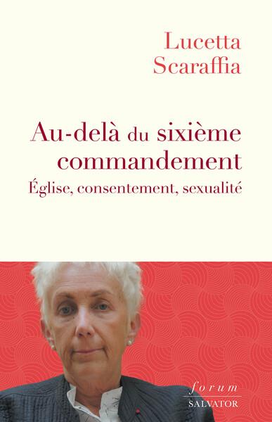 AU-DELA DU SIXIEME COMMANDEMENT - EGLISE, CONSENTEMENT, SEXUALITE