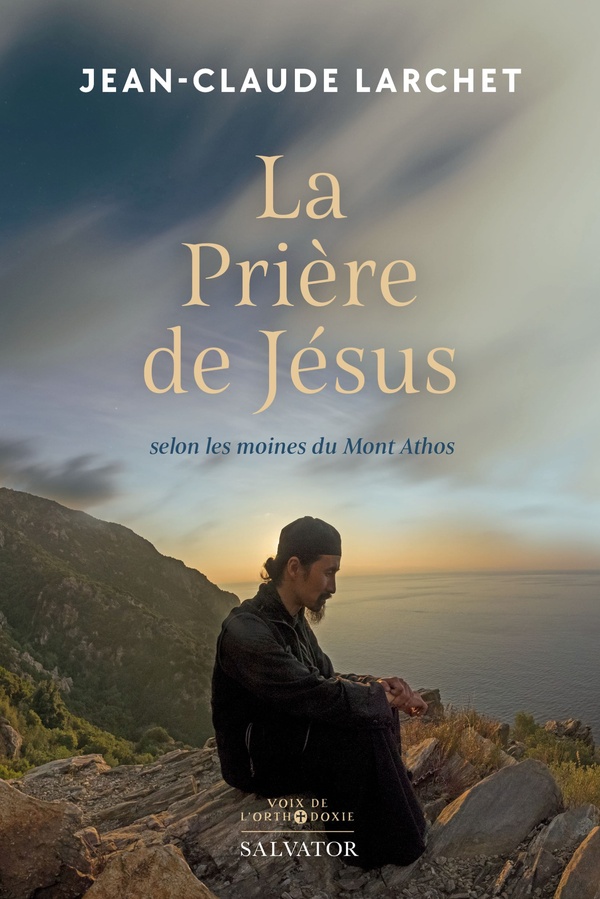 LA PRIERE DE JESUS - SELON LES MOINES DU MONT ATHOS