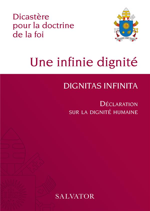 DIGNITAS INFINITA (UNE INFINIE DIGNITE) - DECLARATION SUR LA DIGNITE HUMAINE