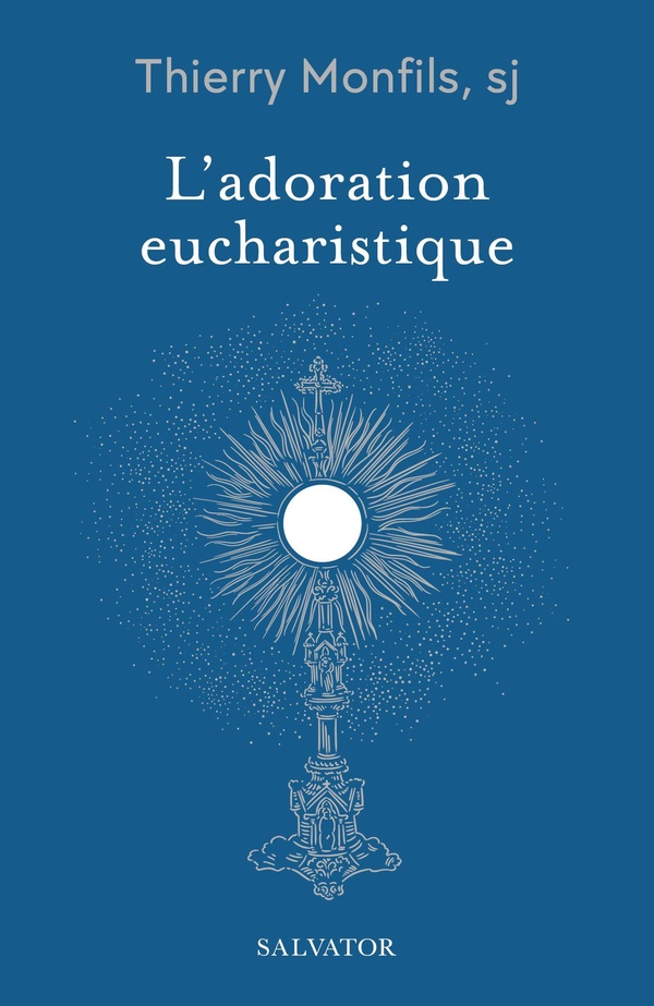 L'ADORATION EUCHARISTIQUE