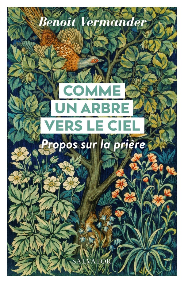 COMME UN ARBRE VERS LE CIEL - PROPOS SUR LA PRIERE