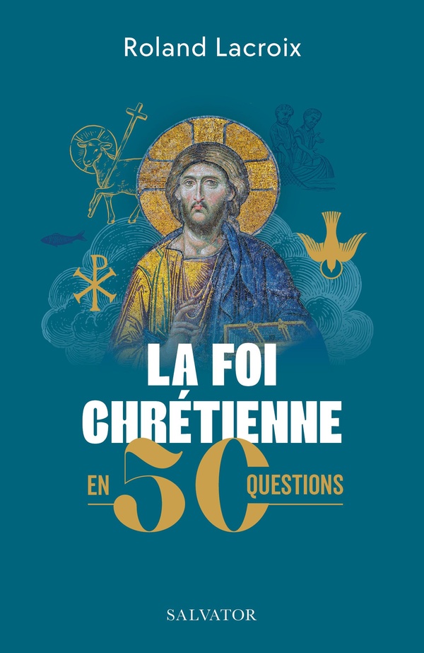LA FOI CHRETIENNE EN 50 QUESTIONS