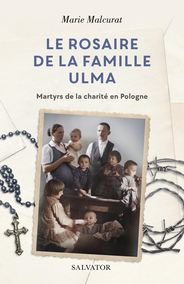 LE ROSAIRE DE LA FAMILLE ULMA - MARTYRS DE LA CHARITE EN POLOGNE