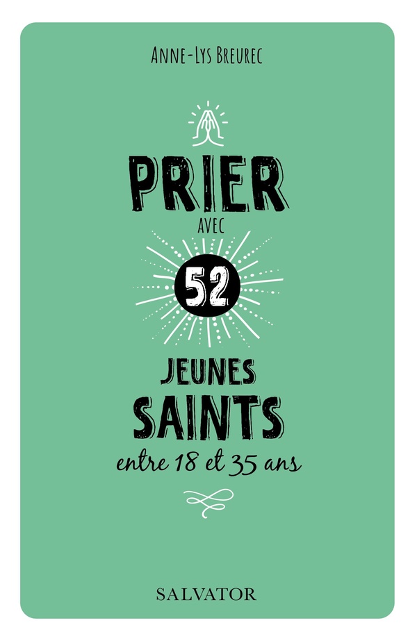 PRIER AVEC 52 JEUNES SAINTS - ENTRE 18 ET 35 ANS
