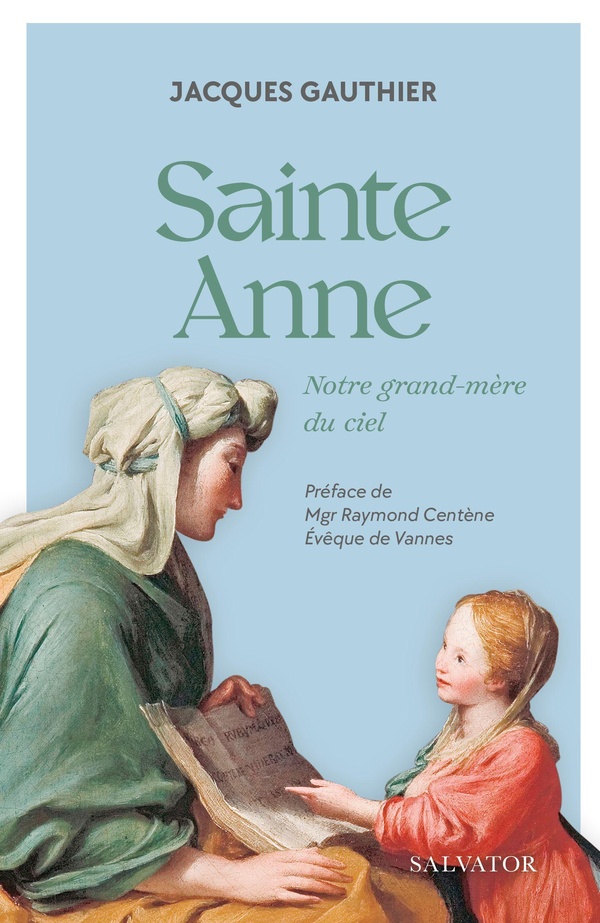 SAINTE ANNE - NOTRE GRAND-MERE DU CIEL