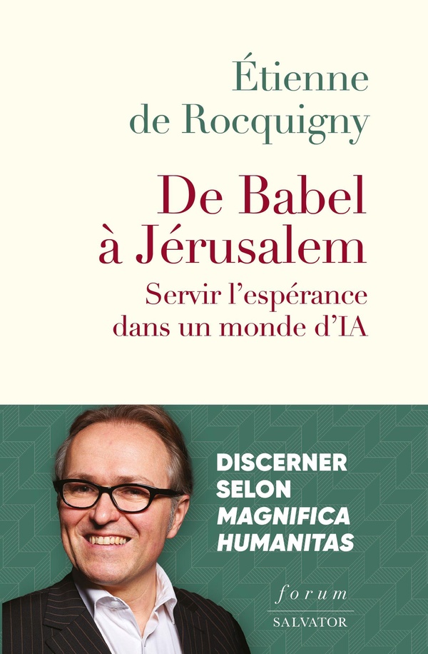 DE BABEL A JERUSALEM - SERVIR L'ESPERANCE DANS UN MONDE D'IA