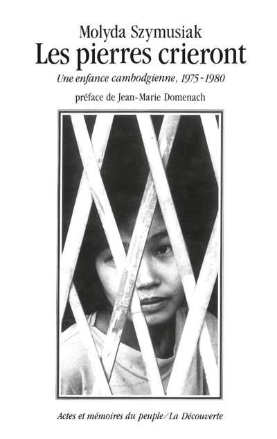 LES PIERRES CRIERONT UNE ENFANCE CAMBODGIENNE, 1975-1980