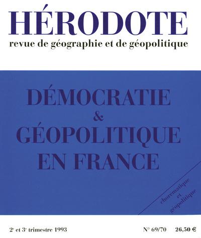HERODOTE NUMERO 69/70 - DEMOCRATIE & GEOPOLITIQUE EN FRANCE