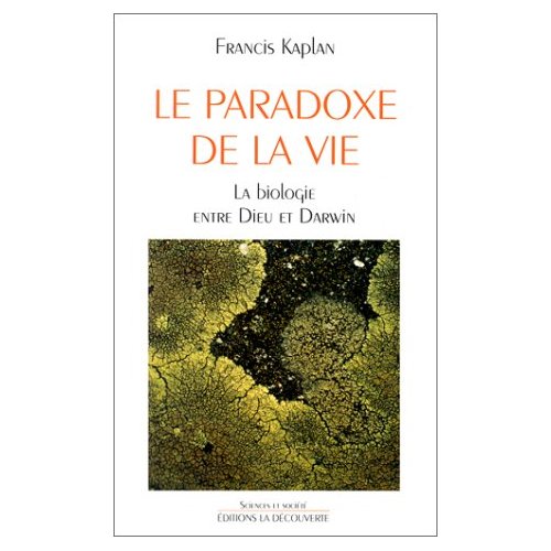 LE PARADOXE DE LA VIE LA BIOLOGIE ENTRE DIEU ET DARWIN