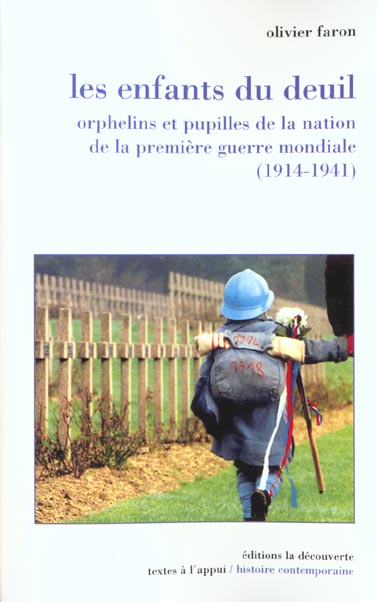 LES ENFANTS DU DEUIL ORPHELINS ET PUPILLES DE LA NATION DE LA PREMIERE GUERRE MONDIALE