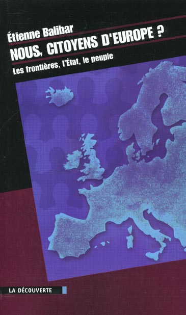 NOUS, CITOYENS D'EUROPE ? LES FRONTIERES, L'ETAT, LE PEUPLE
