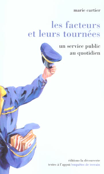 LES FACTEURS ET LEURS TOURNEES UN SERVICE PUBLIC AU QUOTIDIEN
