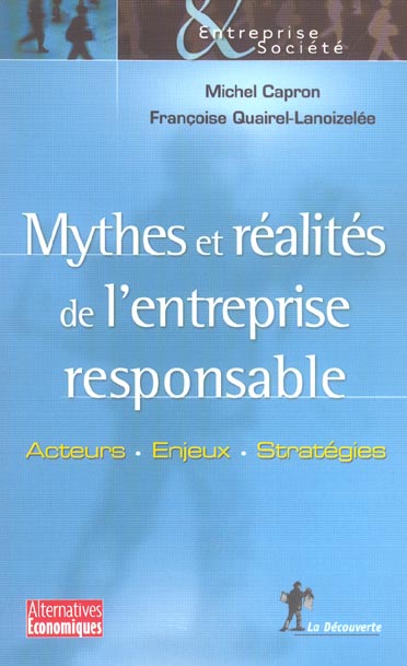 MYTHES ET REALITES DE L'ENTREPRISE RESPONSABLE ACTEURS, ENJEUX, STRATEGIES