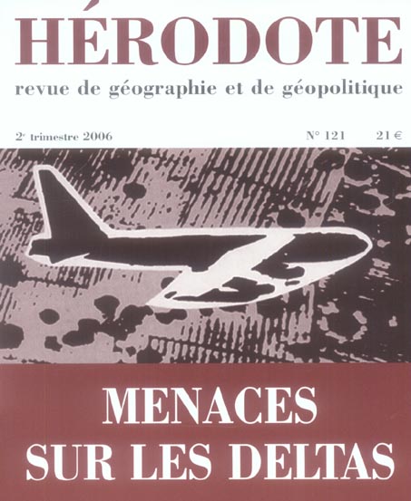 HERODOTE NUMERO 121 - MENACES SUR LES DELTAS
