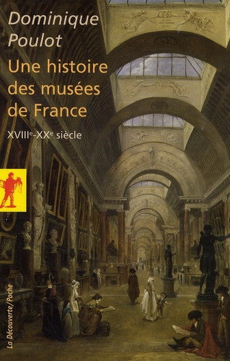 HISTOIRE DES MUSEES DE FRANCE (XVIIIE-XXE SIECLE)