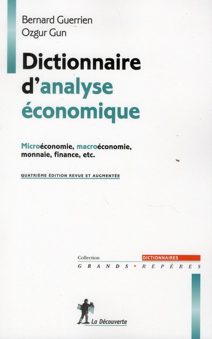 DICTIONNAIRE D'ANALYSE ECONOMIQUE MICROECONOMIE, MACROECONOMIE, MONNAIE, FINANCE, ETC.