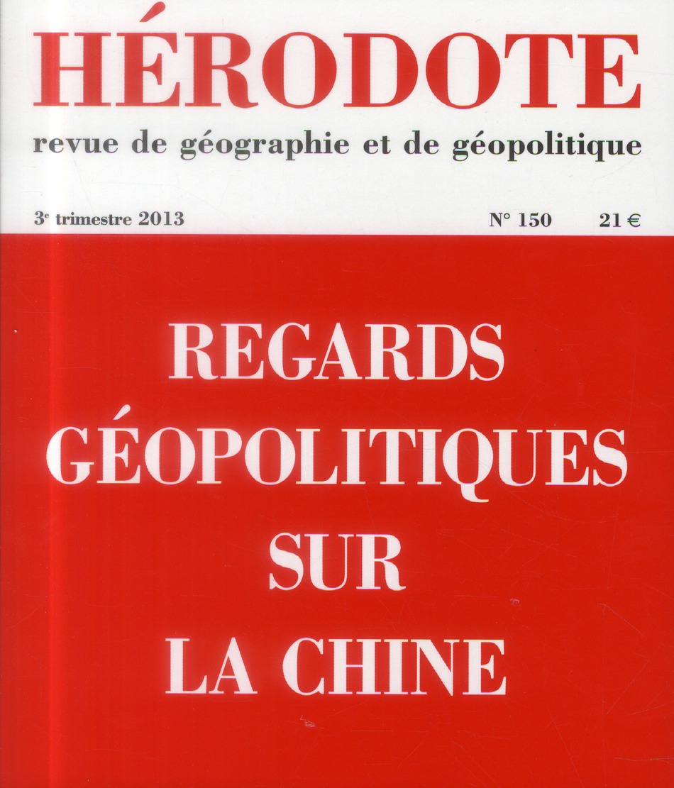 HERODOTE NUMERO 150 - REGARDS GEOPOLITIQUES SUR LA CHINE