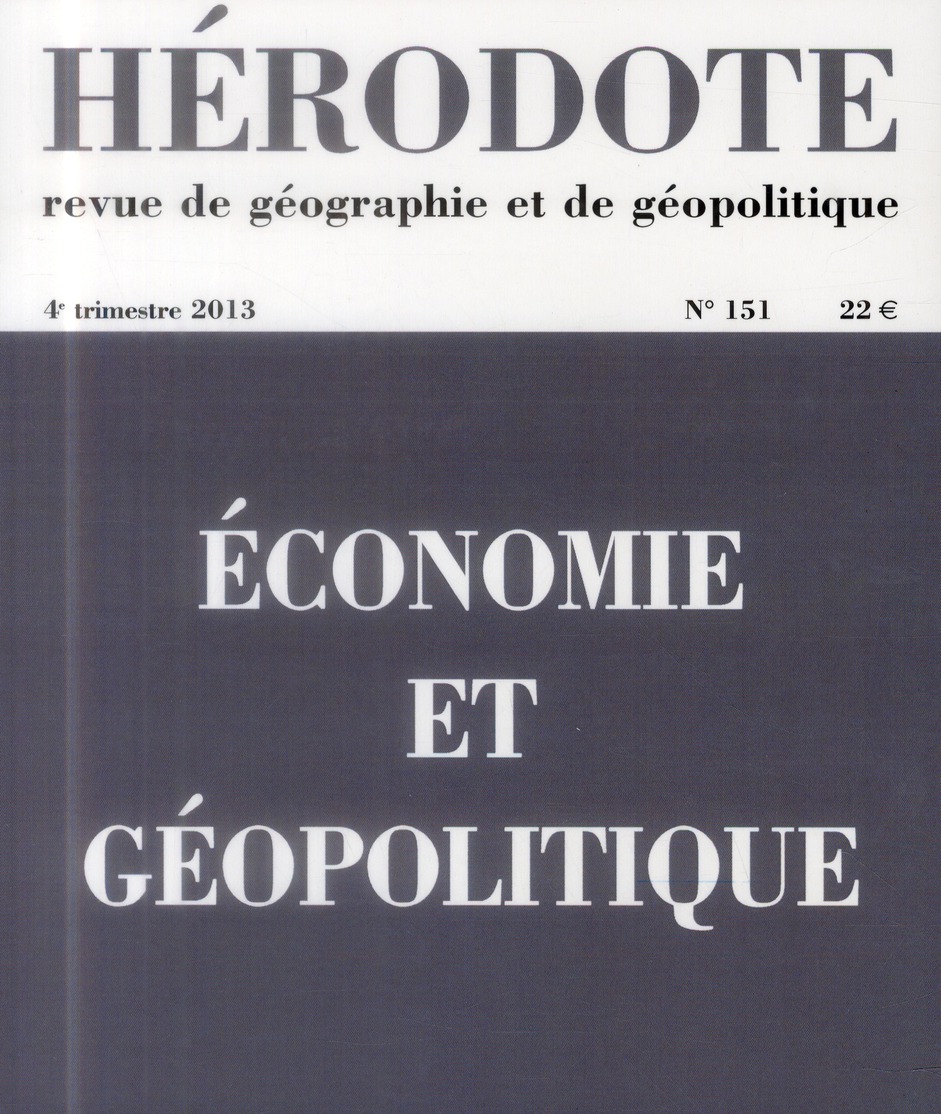 HERODOTE NUMERO 151 - ECONOMIE ET GEOPOLITIQUE