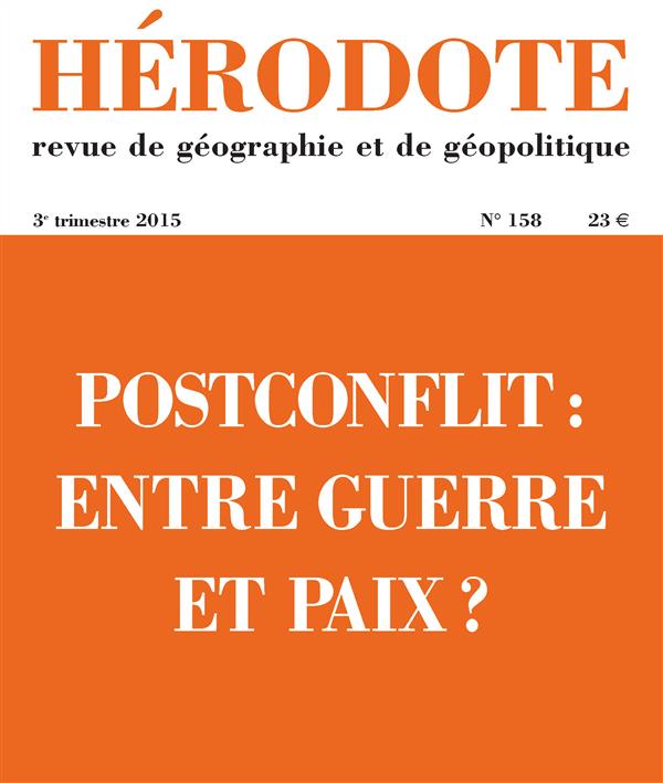 HERODOTE NUMERO 158 - POSTCONFLIT : ENTRE GUERRE ET PAIX ?