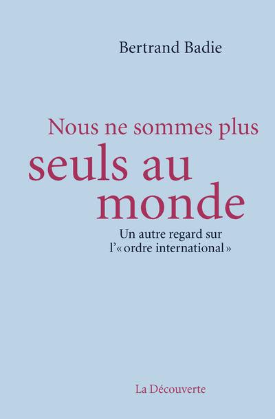 NOUS NE SOMMES PLUS SEULS AU MONDE