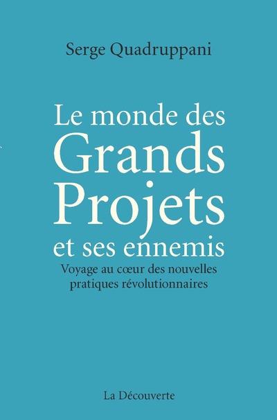 LE MONDE DES GRANDS PROJETS ET SES ENNEMIS